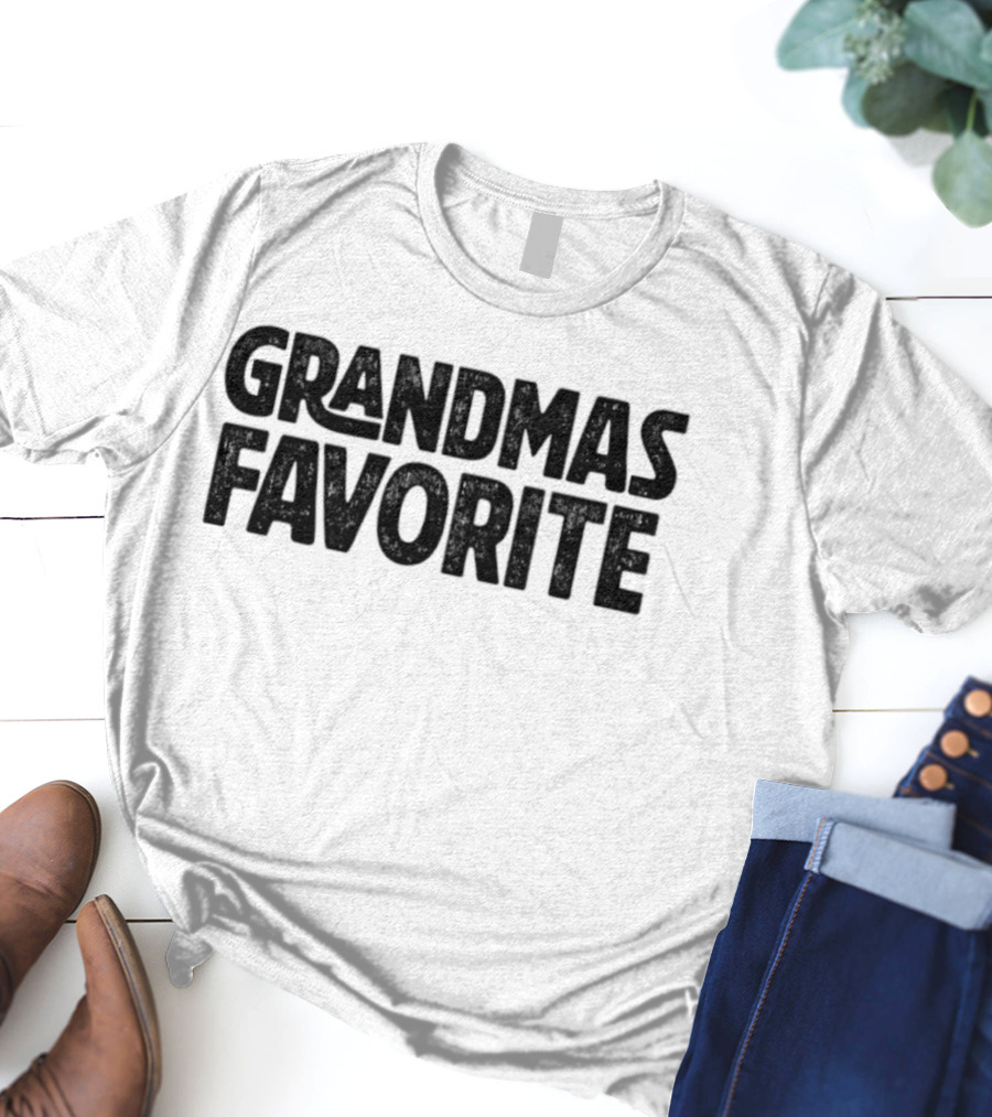 GRANDMAS FAVORITE T-Shirt