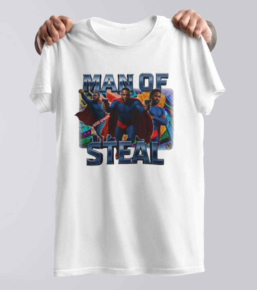 Man Of Steal Superhero Parody With 100 Credit Text T-Shirt