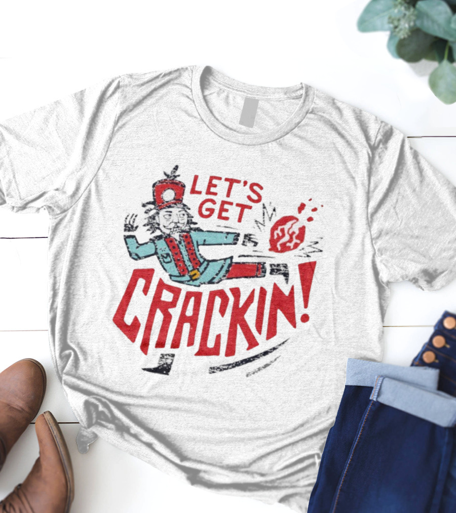 Let's Get Crackin' Nutcracker Vintage Holiday Fun T-Shirt