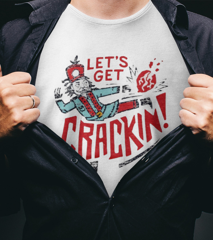 Let's Get Crackin' Nutcracker Vintage Holiday Fun T-Shirt