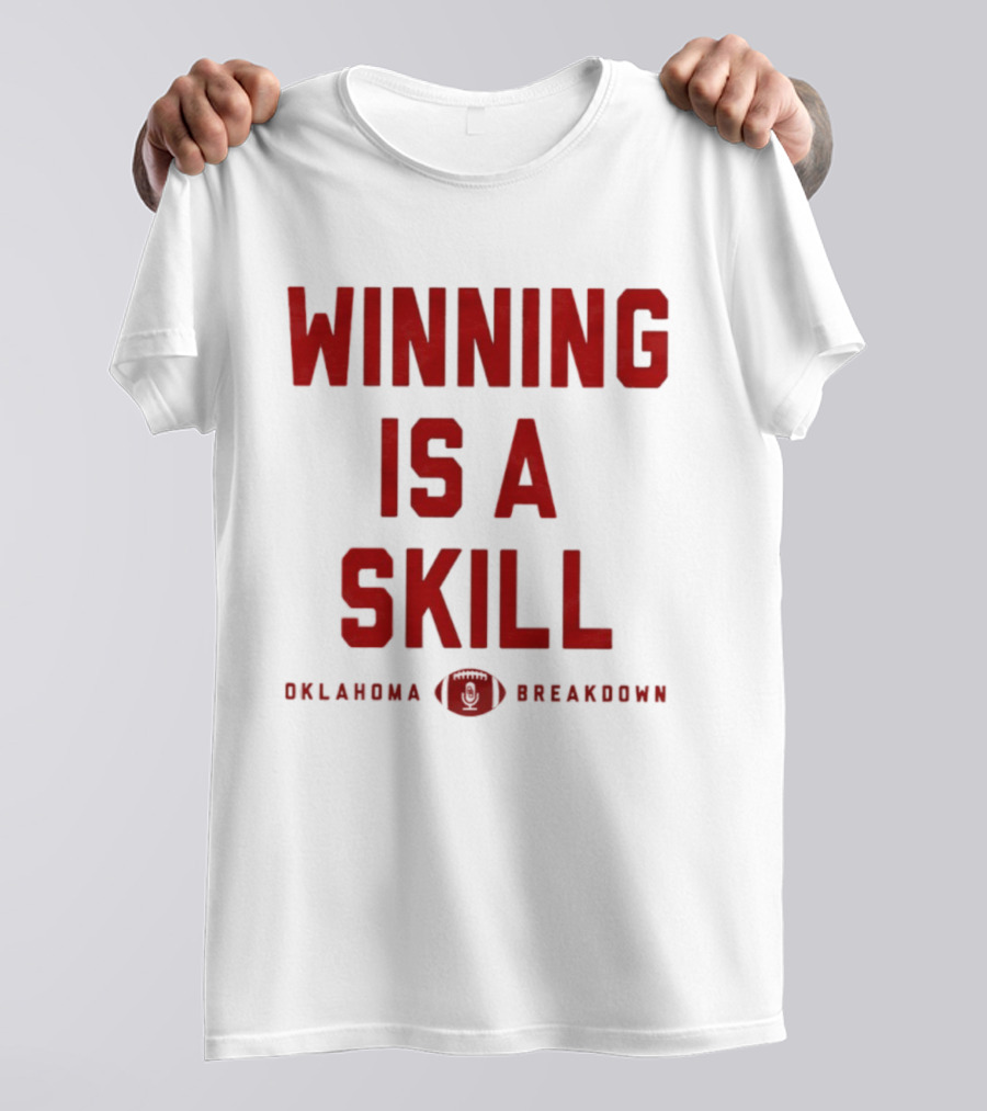 Winning Is A Skill Oklahoma Sooners Breakdown Football T-Shirt