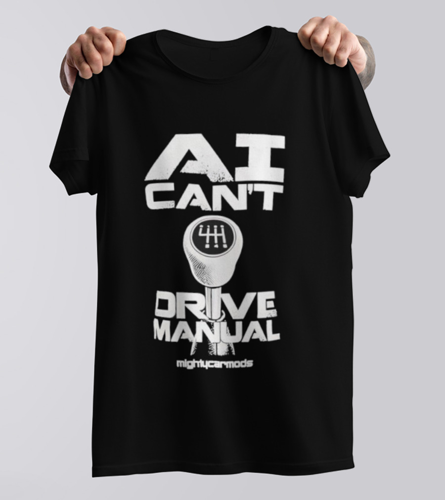 AI Can’t Drive Manual Gear Shift Stick Humor T-Shirt