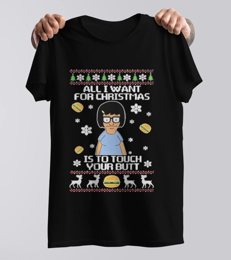 All I Want For Christmas Is To Touch Your Butt Burgers Character Festive Funny Holiday T-Shirt