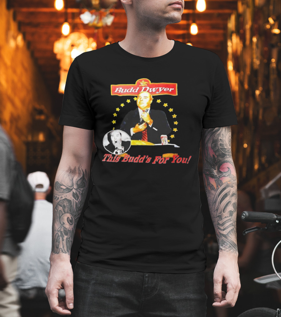 Budd Dwyer This Budd’s For You Can And Stars T-Shirt