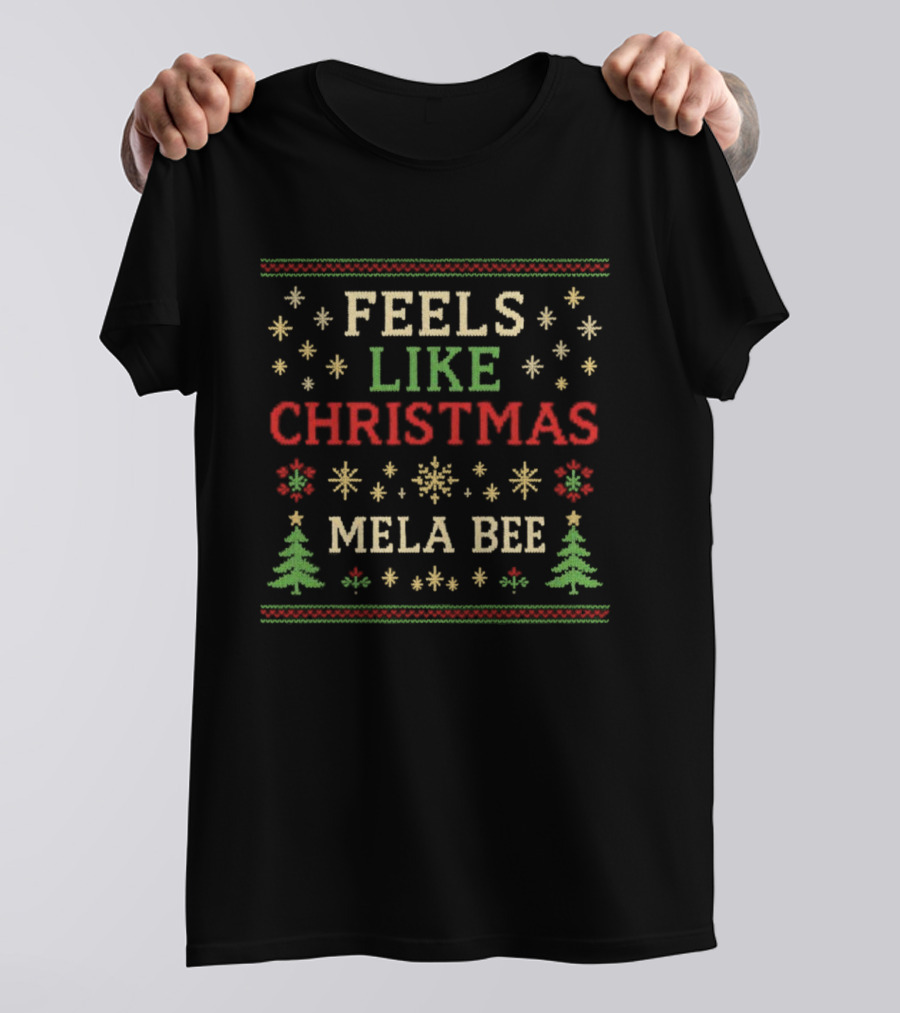 Feels Like Christmas Mela Bee Snowflakes Trees Festive Holiday T-Shirt