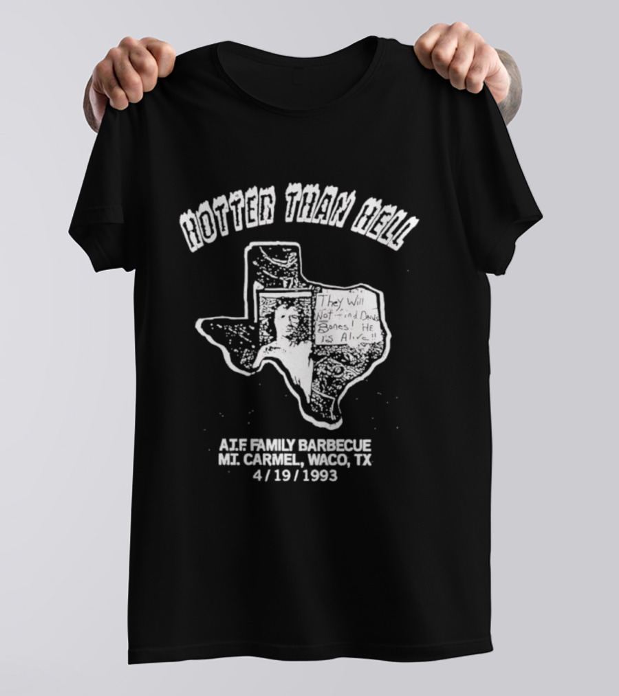 Hotter Than Hell A.T.F Family Barbecue Mt. Carmel Waco TX 4/19/1993 T-Shirt