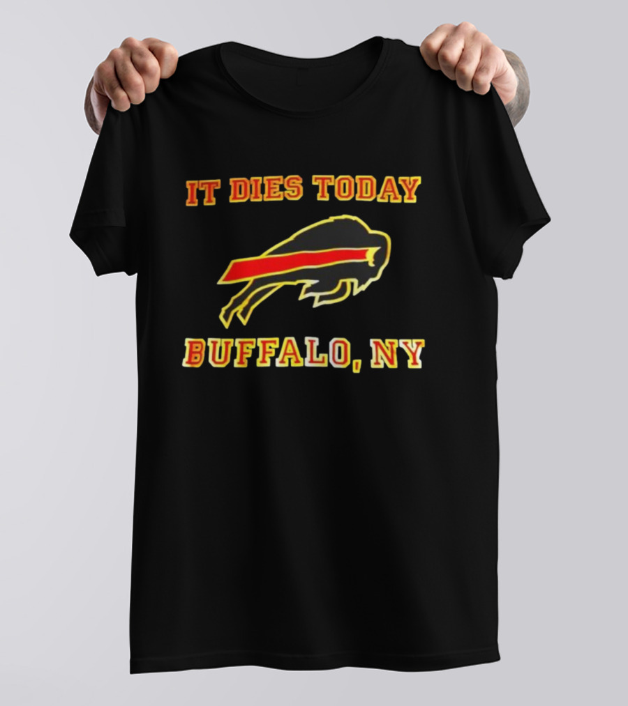 It Dies Today Buffalo NY Football Graphic T-Shirt