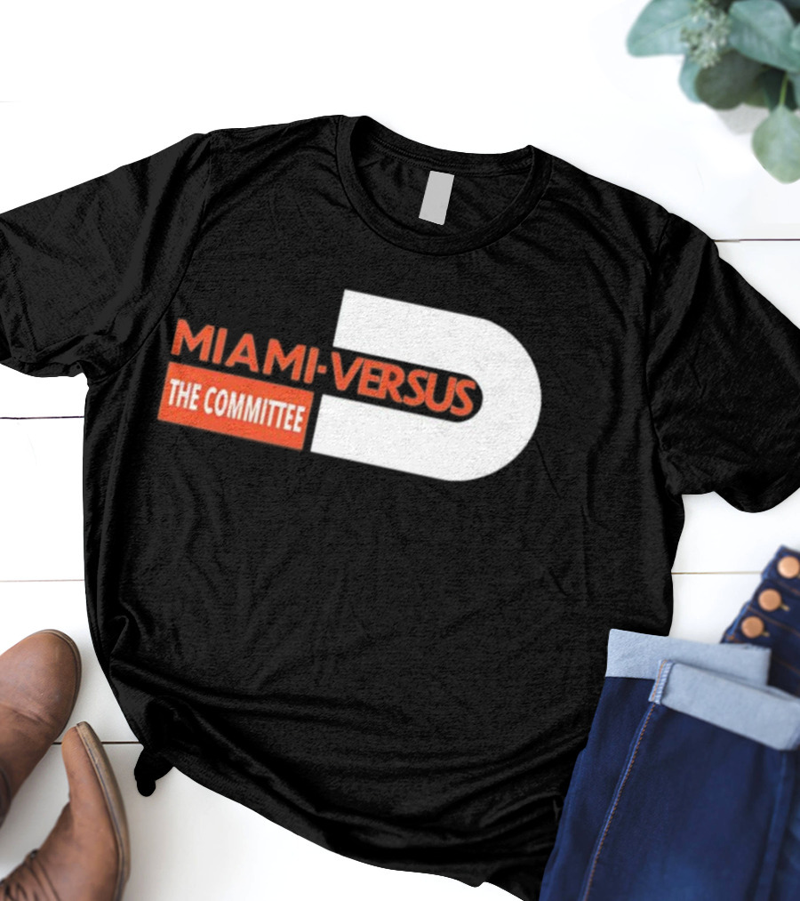 Miami Hurricanes Miami Versus The Committee T-Shirt