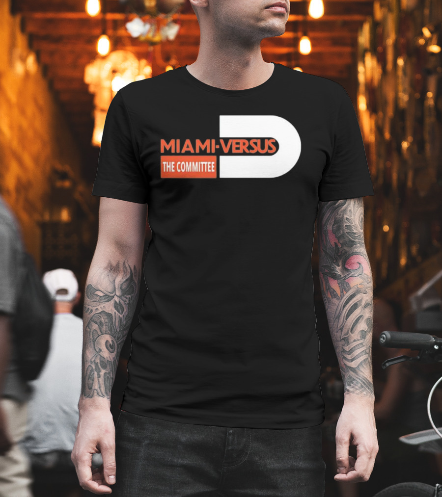 Miami Hurricanes Miami Versus The Committee T-Shirt