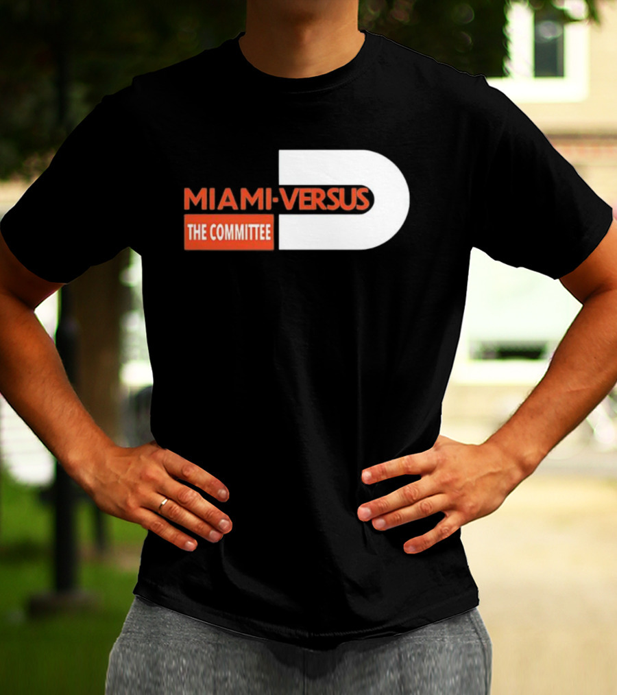Miami Hurricanes Miami Versus The Committee T-Shirt