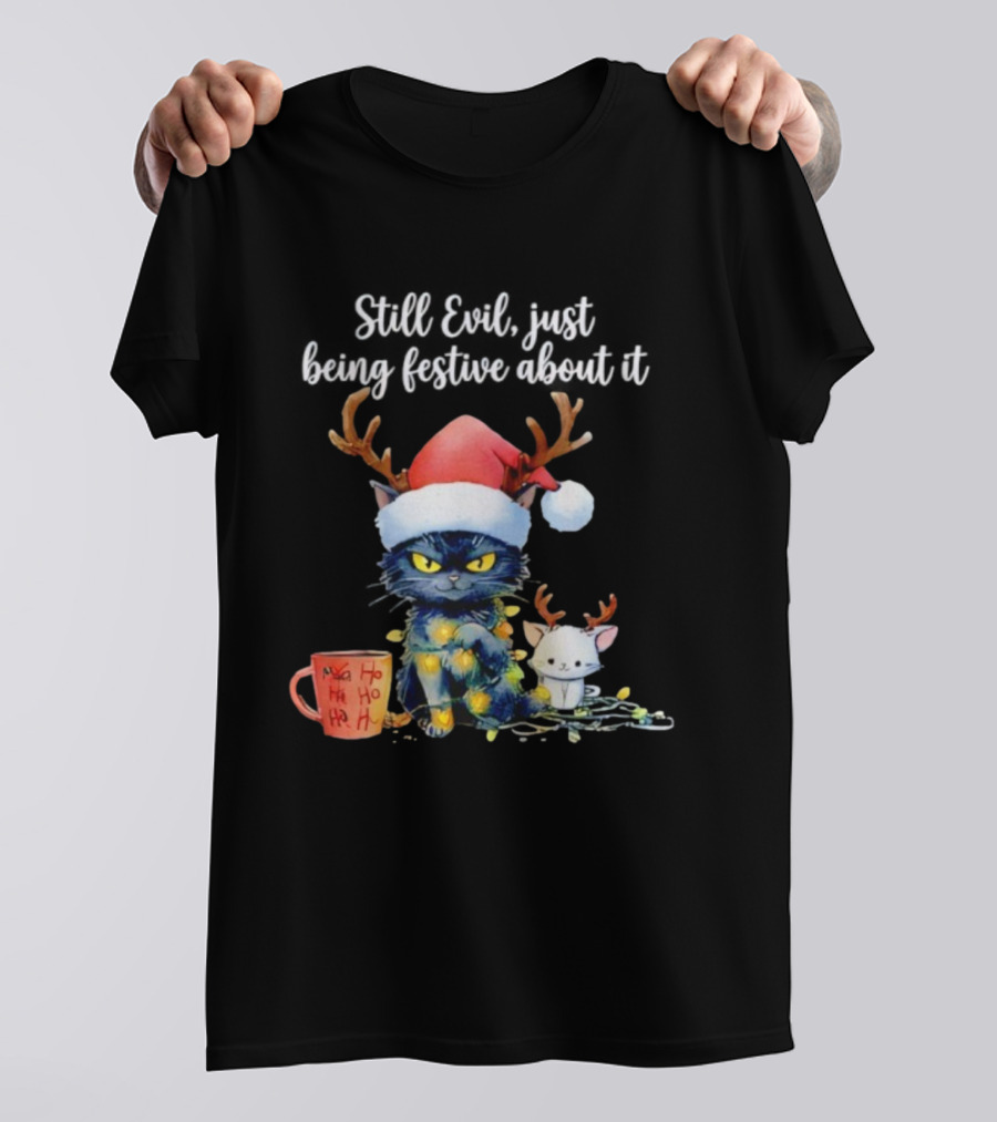 Still Evil Just Being Festive About It Cat Christmas Santa Hat Antlers Lights T-Shirt