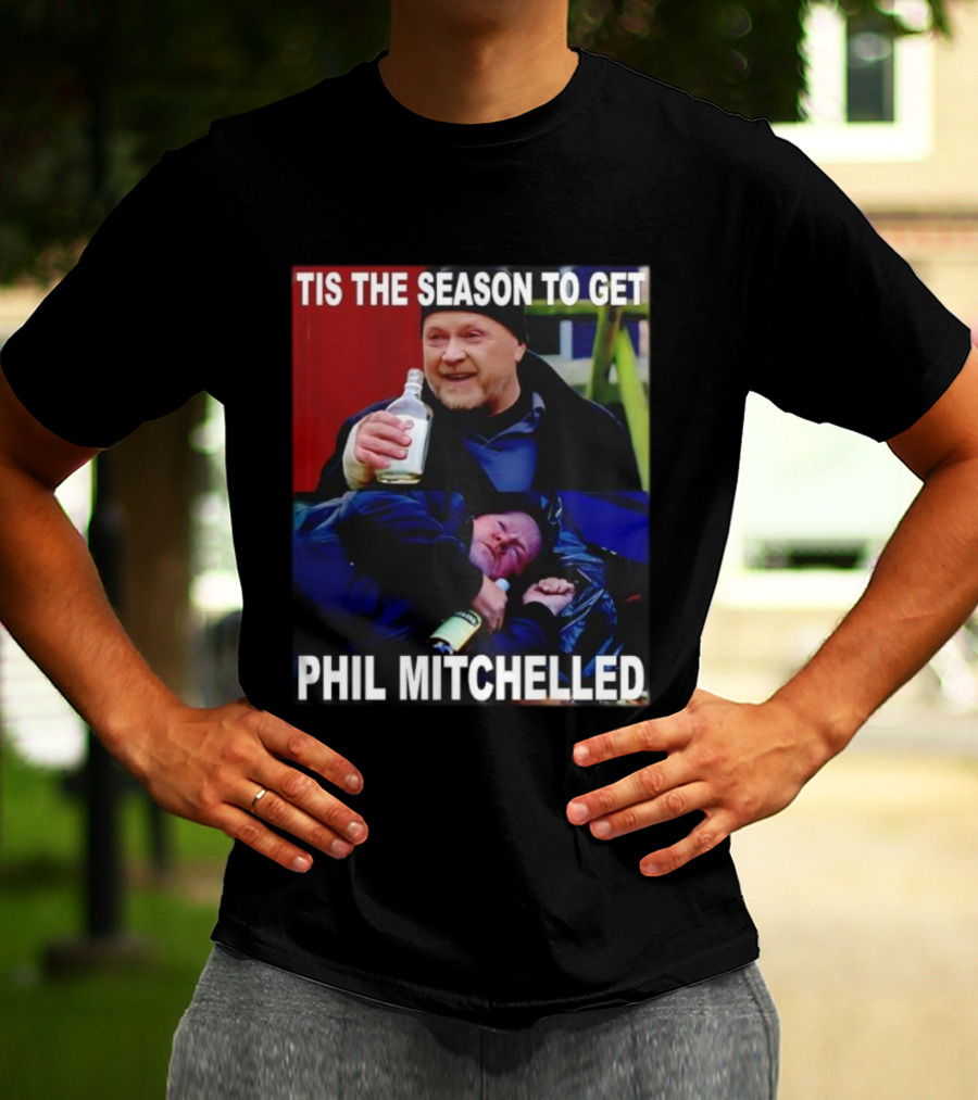 Tis The Season To Get Phil Mitchelled Humor Festive Phil Mitchelled T-Shirt