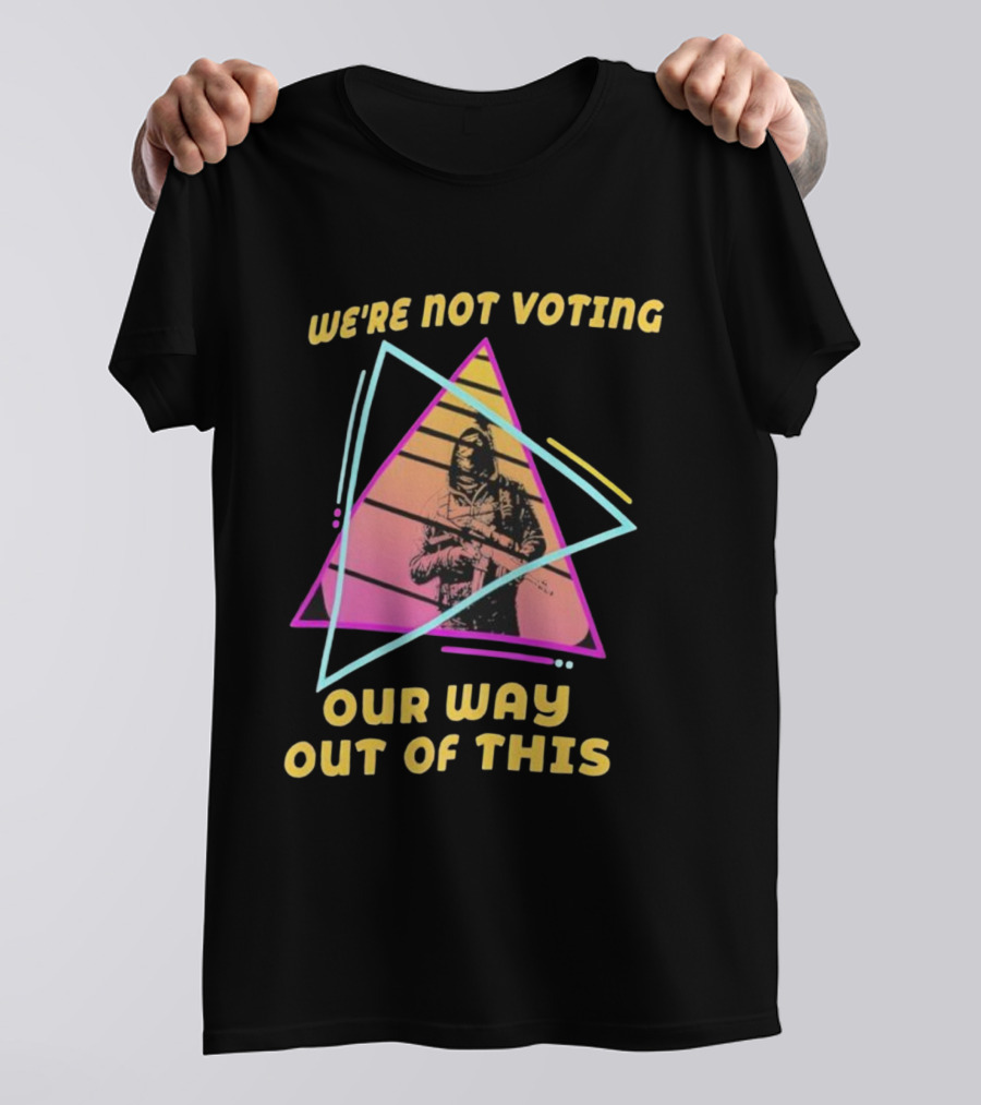We’re Not Voting Our Way Out Of This Retro Triangle Soldier 80s Style T-Shirt