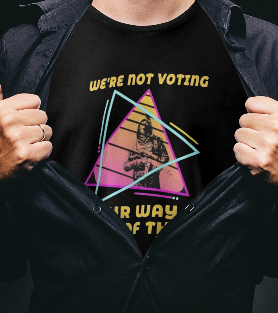 We’re Not Voting Our Way Out Of This Retro Triangle Soldier 80s Style T-Shirt