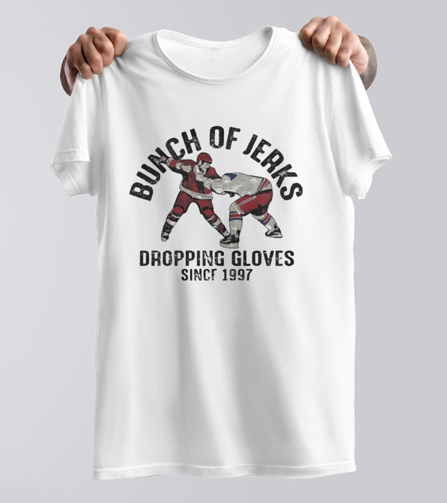 Bunch Of Jerks Dropping Gloves Since 1997 Hockey Players Fight Scene T-Shirt