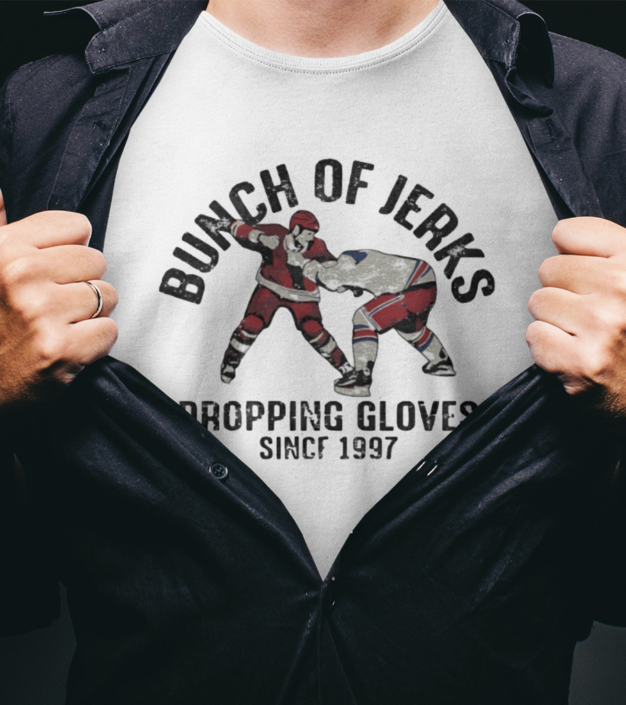 Bunch Of Jerks Dropping Gloves Since 1997 Hockey Players Fight Scene T-Shirt