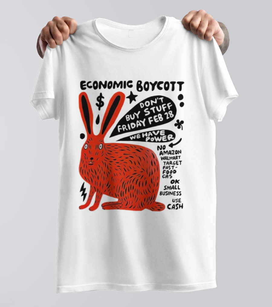 Economic Boycott Don't Buy Stuff Friday February 28th We Have Power T-Shirt
