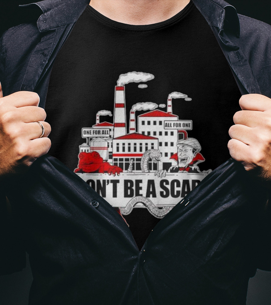 Don’t Be A Scab One For All All For One Factory Smokestacks Snake Toad Vampire T-Shirt