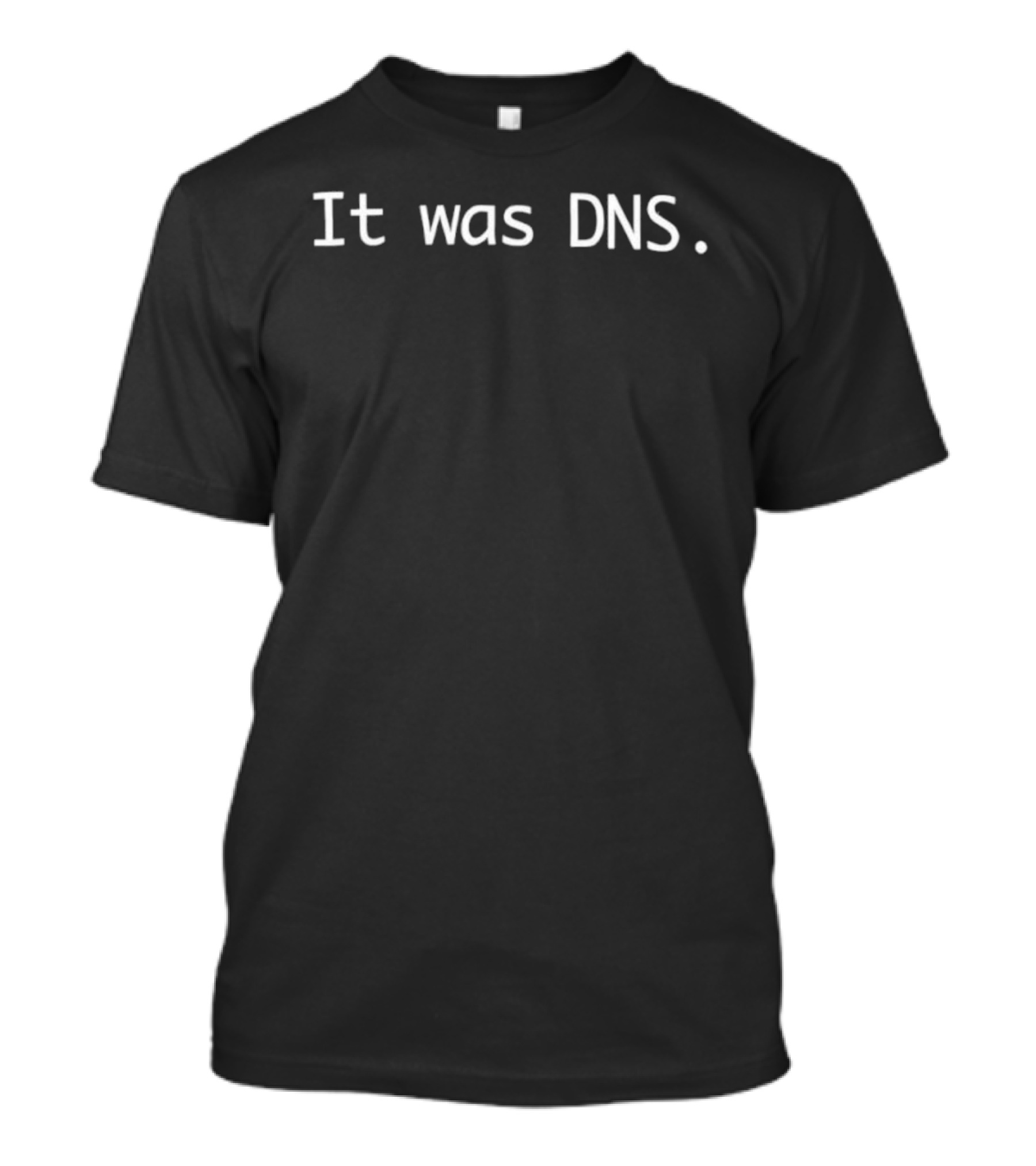 It Was DNS Question T-Shirt