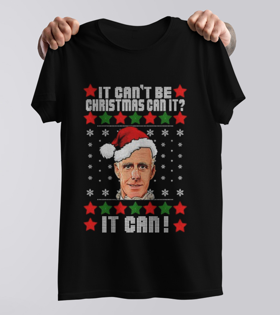 Mick McCarthy Santa Hat Christmas It Can't Be Christmas Can It It Can T-Shirt