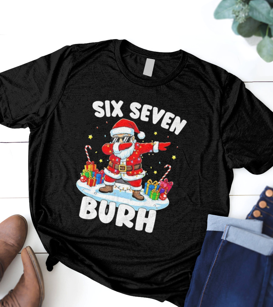 Santa Claus Dabbing Six Seven Burh Christmas Funny T-Shirt