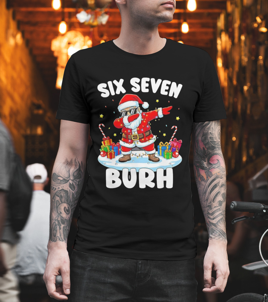 Santa Claus Dabbing Six Seven Burh Christmas Funny T-Shirt