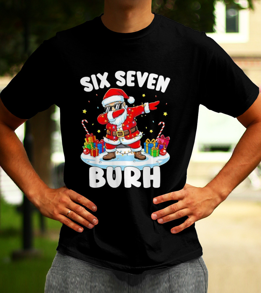 Santa Claus Dabbing Six Seven Burh Christmas Funny T-Shirt