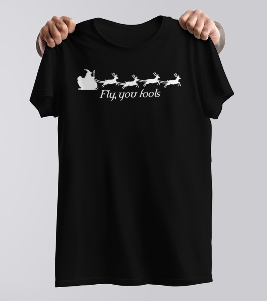 Santa Claus Fly You Fools Reindeer Christmas T-Shirt