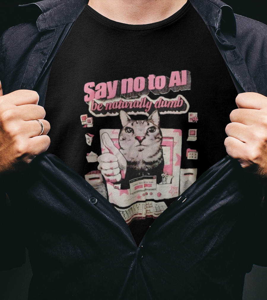 Say No To AI Be Naturally Dumb Cat With Computer And Thumbs Up T-Shirt