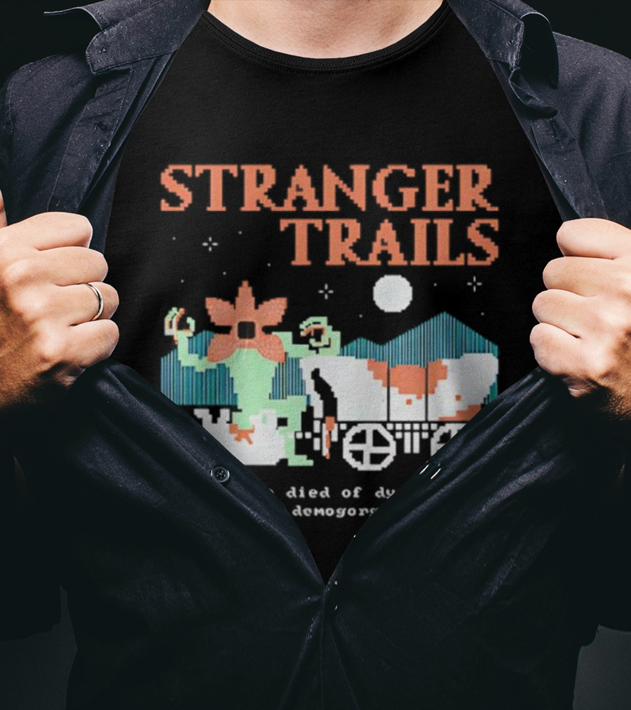 Stranger Trails Demogorgon Pixel Art Crossover Wagon Dysentery T-Shirt