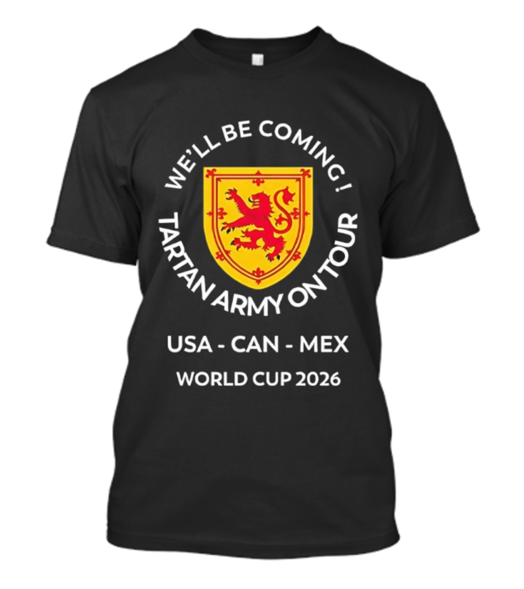 We'll Be Coming Tartan Army On Tour USA CAN MEX World Cup 2026 T-Shirt