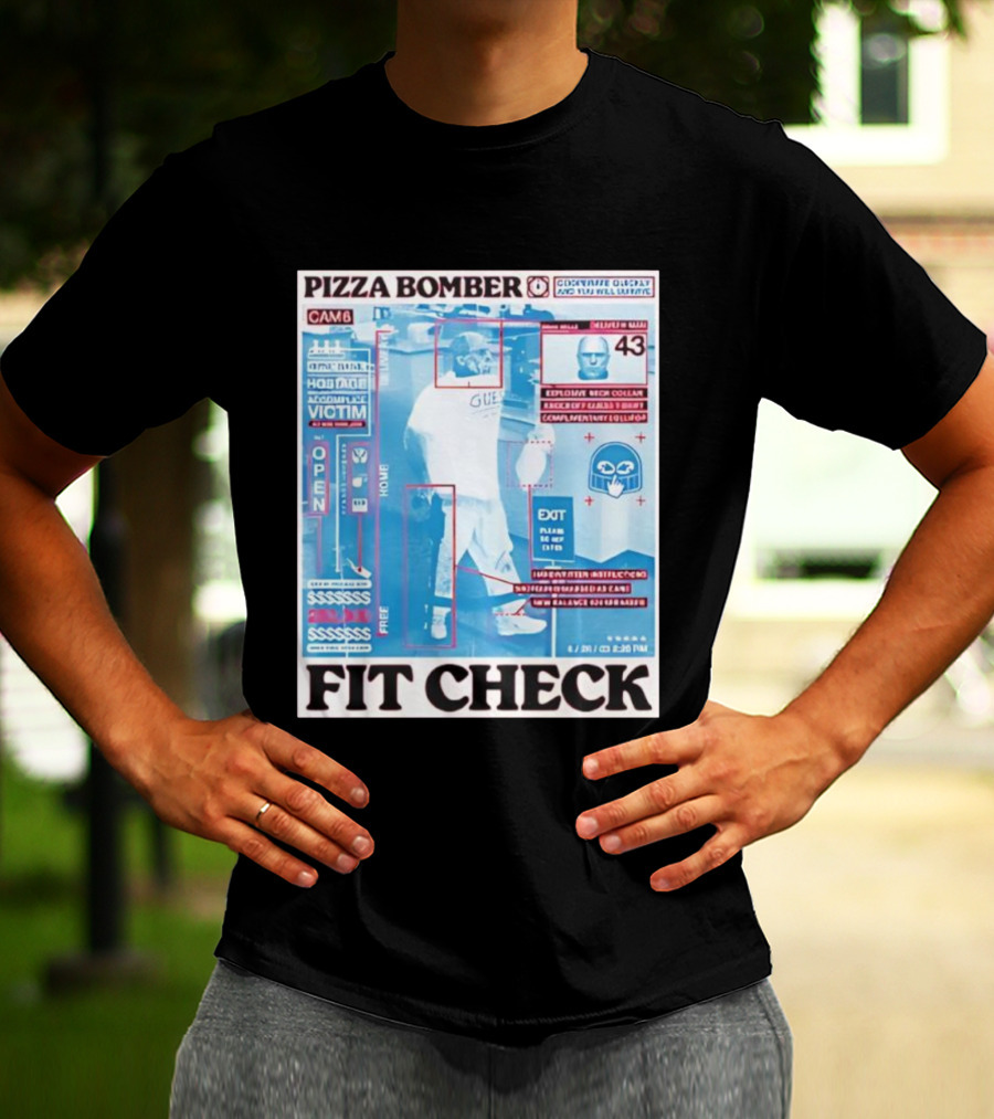 Pizza Bomber Fit Check CAM6 Observe Detect And Report Victim Plan Escape 243 Clean New Balance 026 Garbage T-Shirt