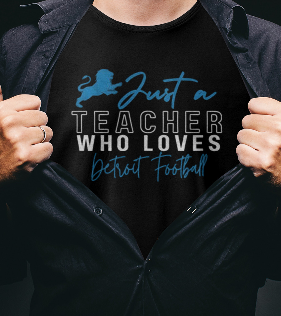 Just A Teacher Who Loves Detroit Football With Lion Emblem T-Shirt