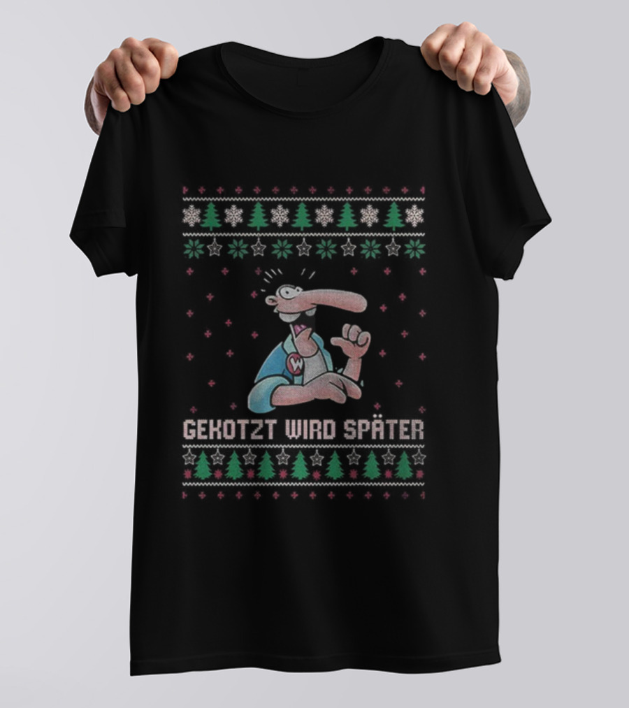 Weird Christmas Ugly W Becher Gekotzt Wird Spater T-Shirt