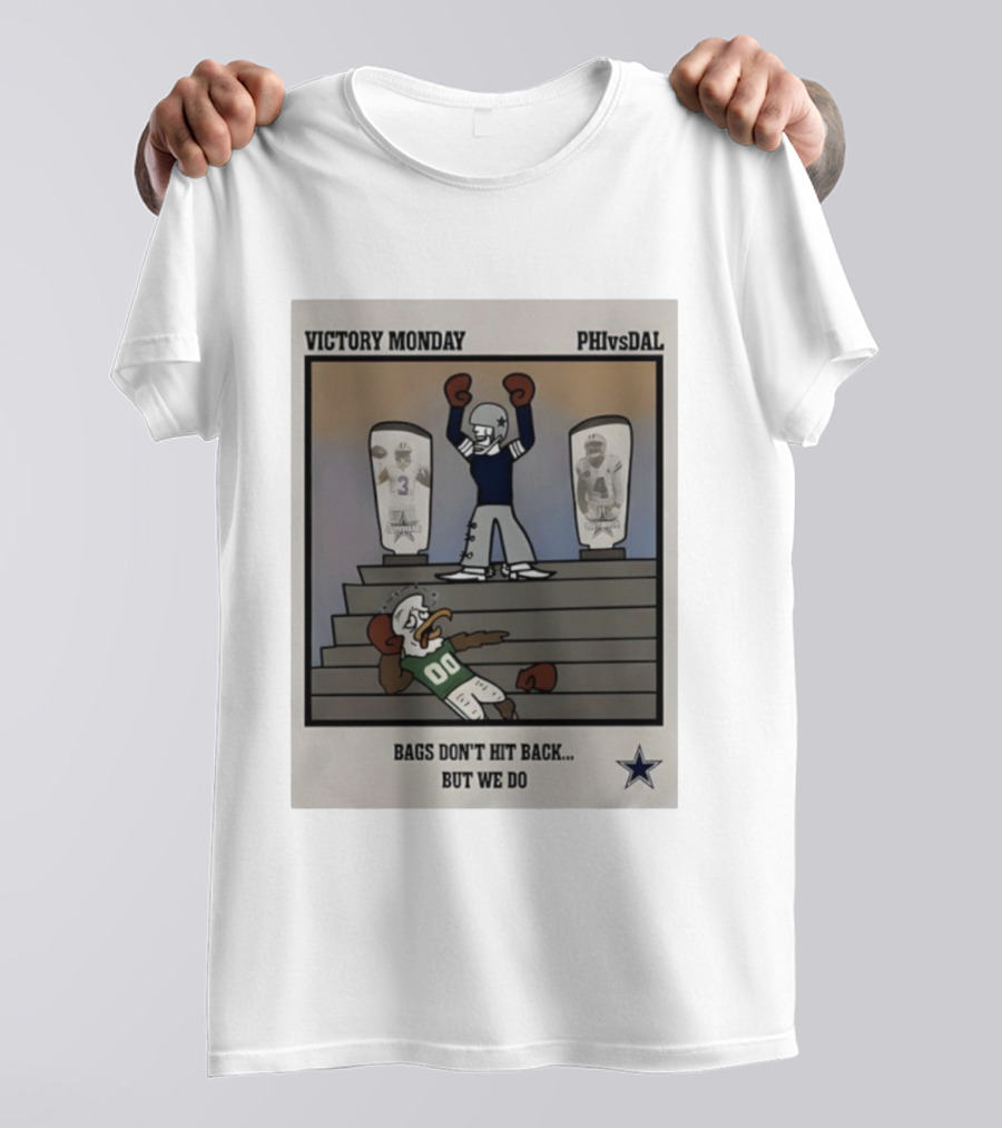 Victory Monday PHIvsDAL Bags Don’t Hit Back But We Do T-Shirt