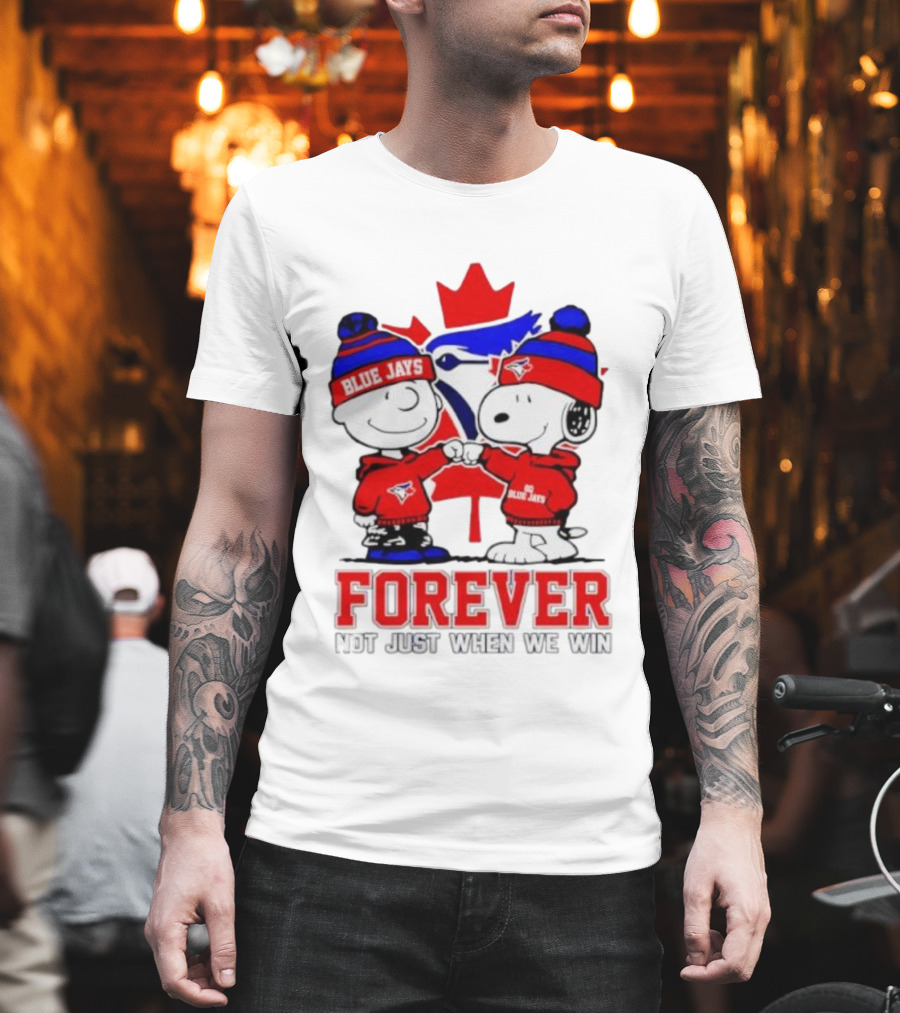 Charlie Brown Snoopy Toronto Blue Jays Forever Not Just When We Win T-Shirt