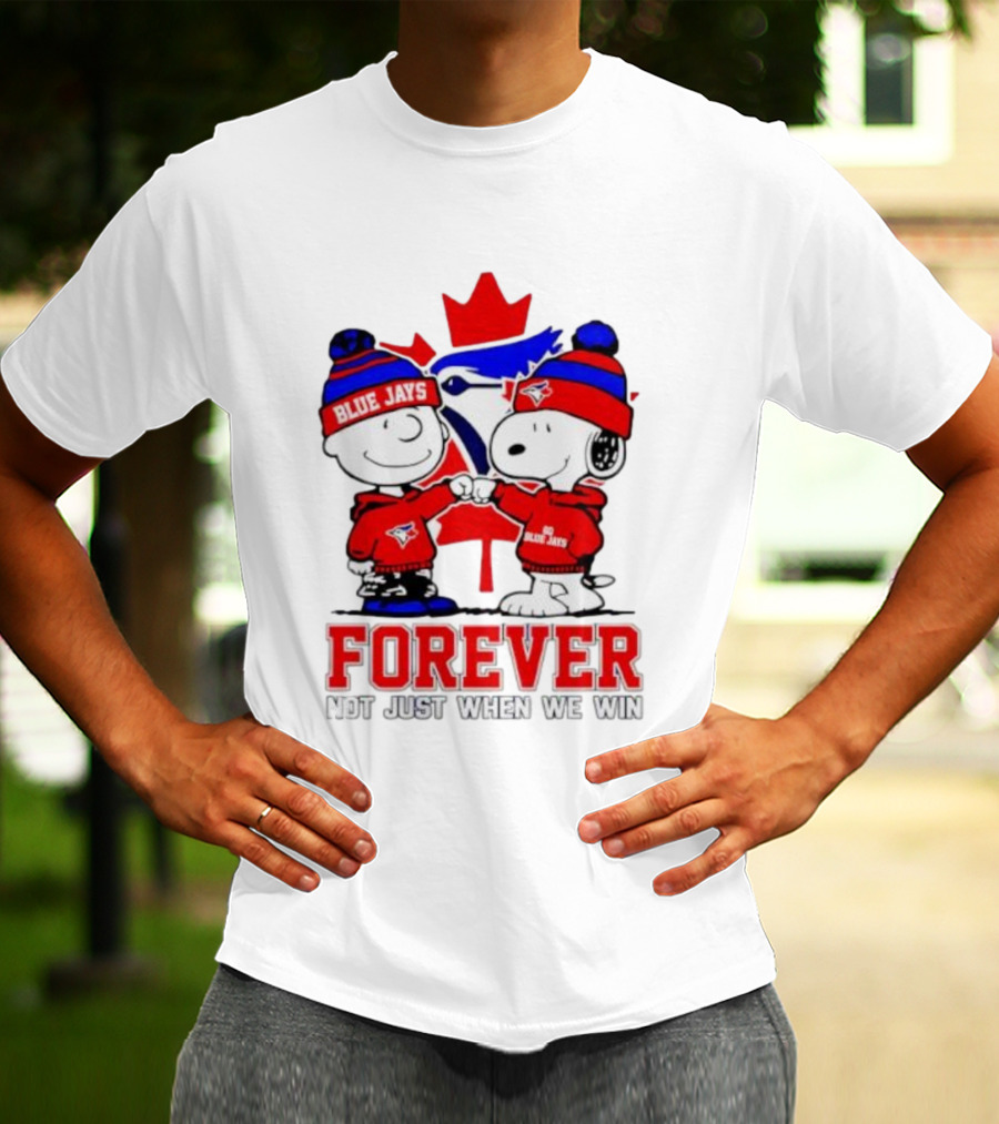 Charlie Brown Snoopy Toronto Blue Jays Forever Not Just When We Win T-Shirt