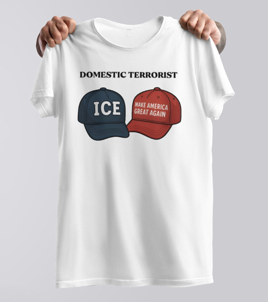 ICE Domestic Terrorist Make America Great Again T-Shirt