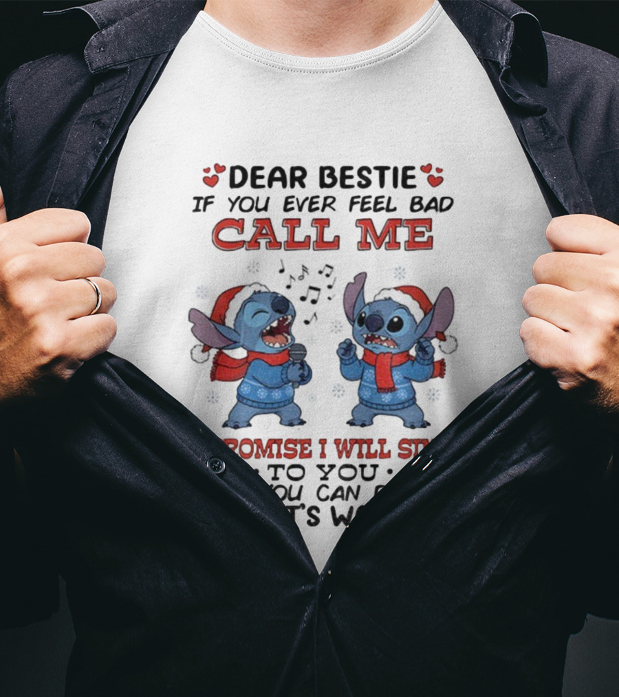 Dear Bestie If You Ever Feel Bad Call Me I Promise I Will Sing To You Then You Can Decide What's Worse Christmas T-Shirt