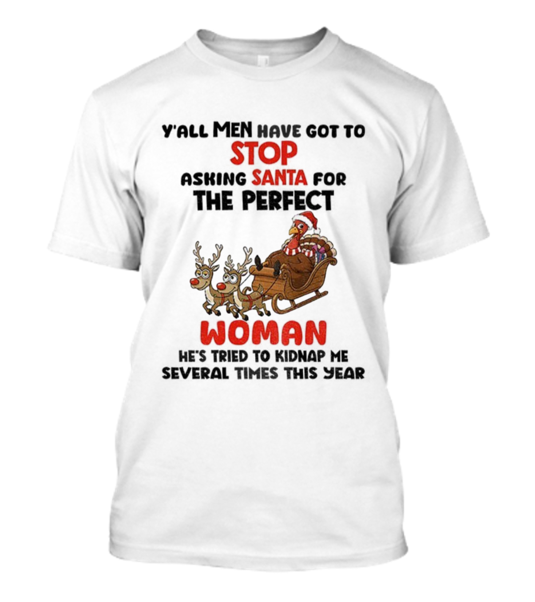 Turkey Stop Santa Perfect Woman Kidnap Christmas Humor T-Shirt