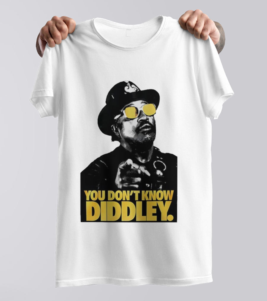 You Don’t Know Diddley Rock And Roll Legend T-Shirt