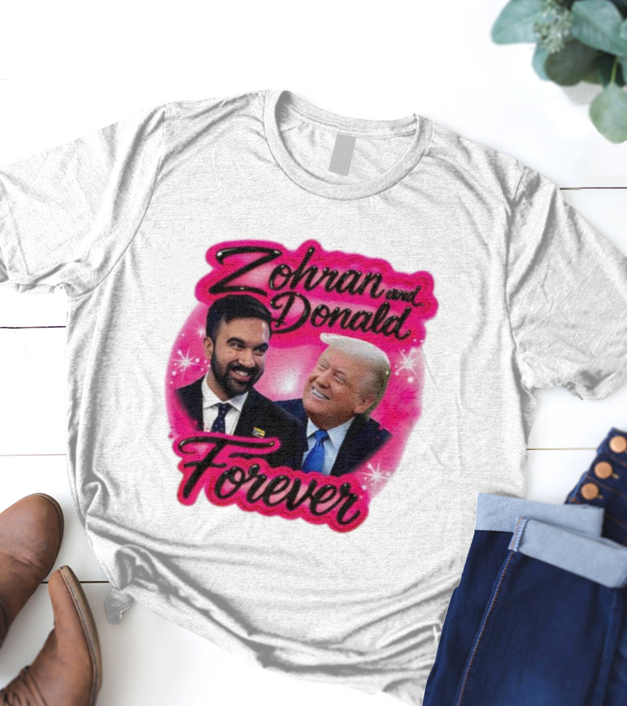 Zohran And Donald Airbrush Forever Funny Joke T-Shirt
