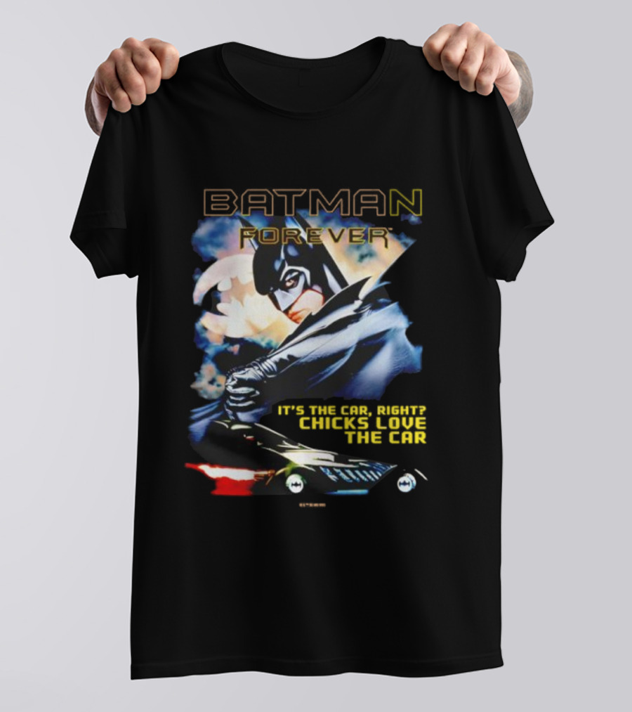 Batman Forever Dark Knight Chicks Love The Car T-Shirt