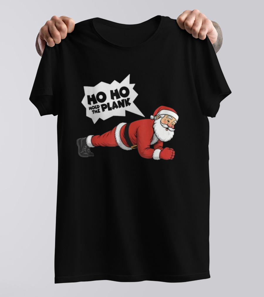 Santa Planking Ho Ho Hold The Plank Christmas T-Shirt