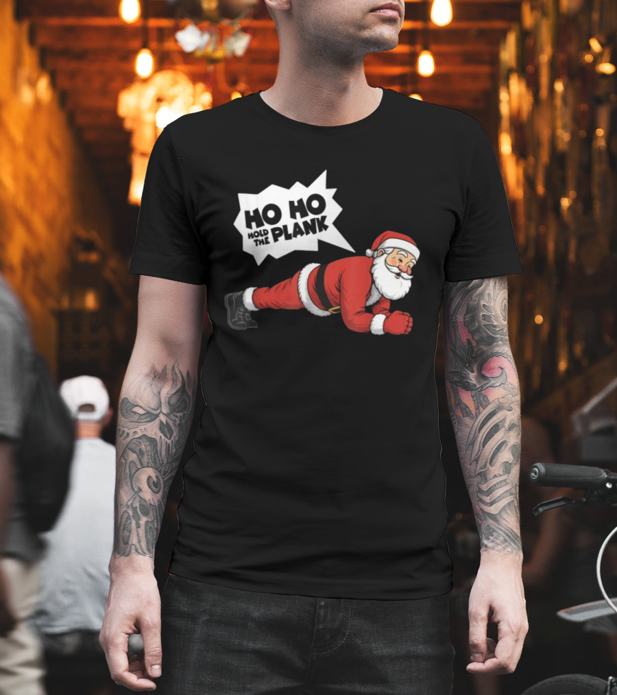 Santa Planking Ho Ho Hold The Plank Christmas T-Shirt