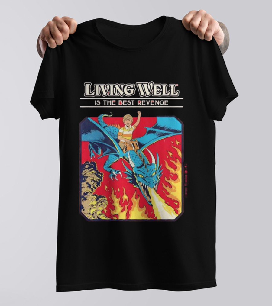 Living Well Is The Best Revenge Dragon Rider Adventure T-Shirt