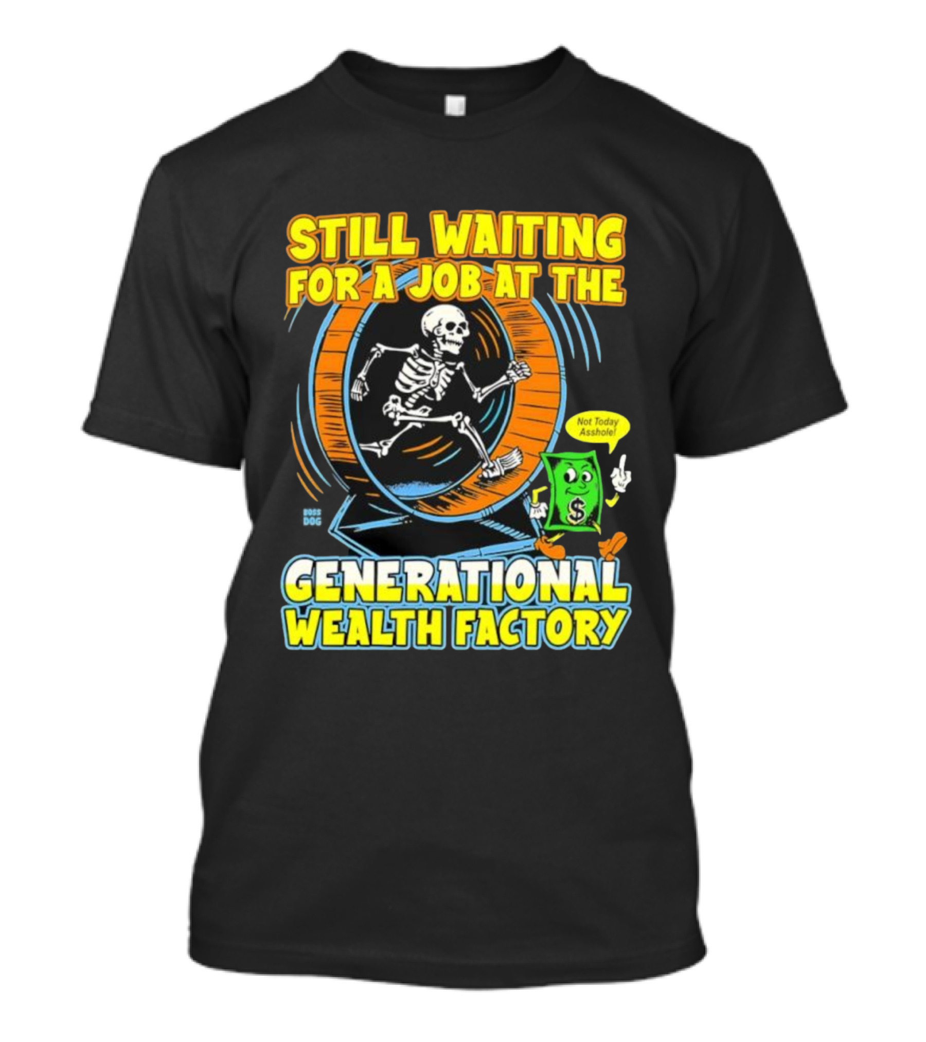 Still Waiting For A Job At The Generational Wealth Factory Skeleton Hamster Wheel T-Shirt