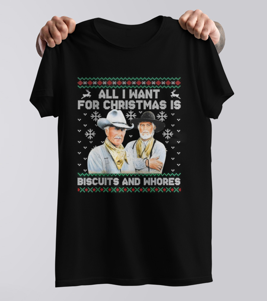 Western Cowboys All I Want For Christmas Is Biscuits And Whores T-Shirt