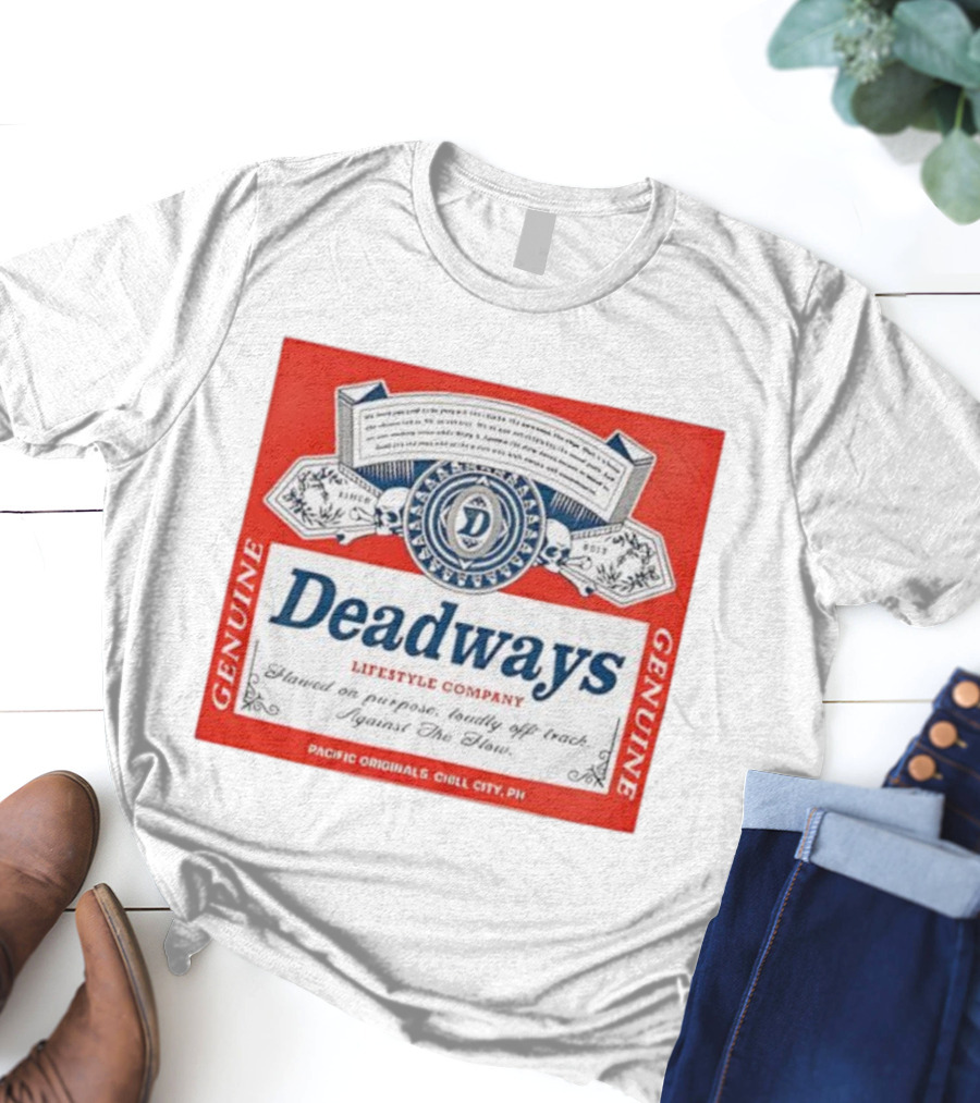 Deadways Pacific Originals Chill City Against The Flow Flawed On Purpose Loudly Off Track T-Shirt