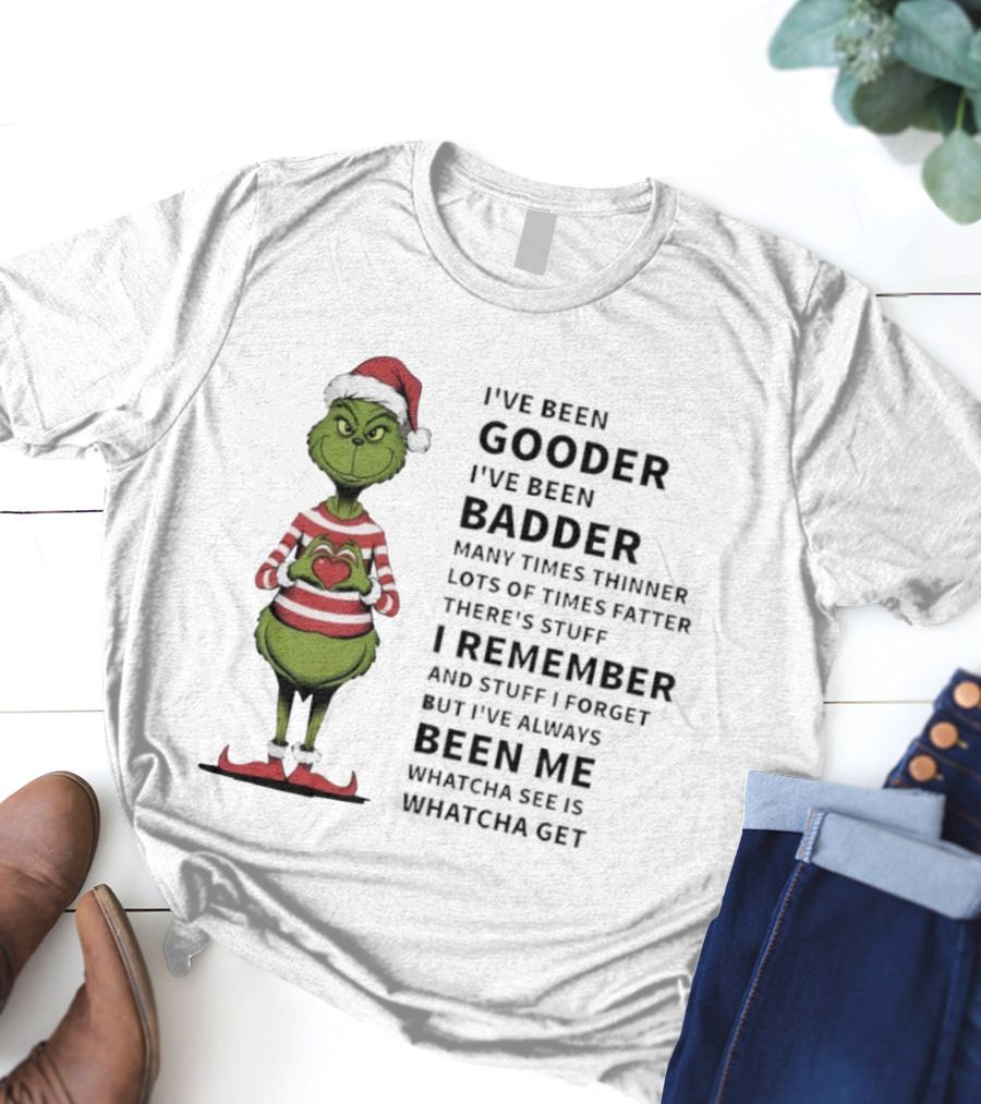 Grinch Santa I’ve Been Gooder Badder Times Thinner Christmas T-Shirt